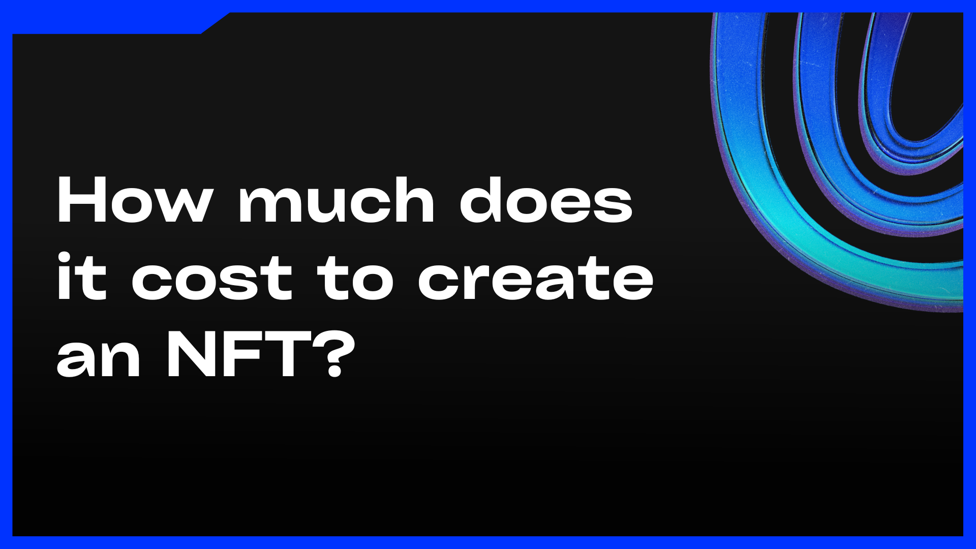 How Much Does It Cost to Create an NFT?
